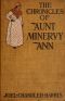 [Gutenberg 64770] • The Chronicles of Aunt Minervy Ann